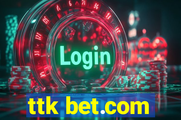 ttk bet.com